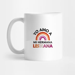 Yo Amo A Mi Hermana Lesbiana Mug